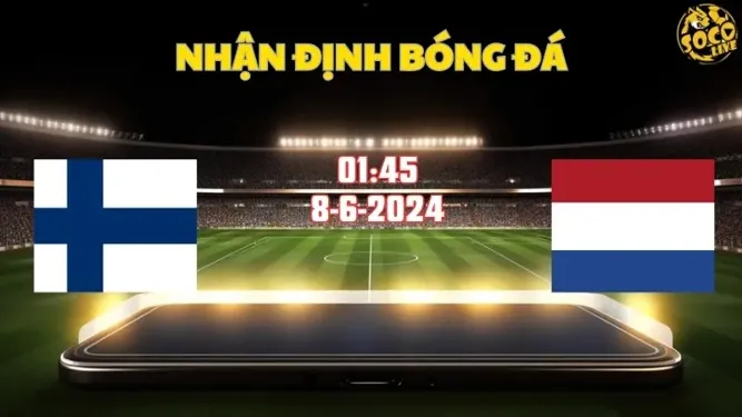 Nhận định bóng đá Phần Lan vs Hà Lan 01h45 ngày 8/6
